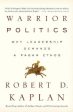 Robert D. Kaplan: Warrior Politics [2003] paperback Online now