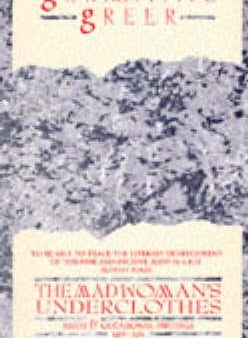 The Madwoman s Underclothes: Essays and Occasional Writings, 1968-85 on Sale